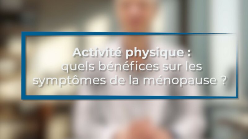 Ménopause : quels sont les effets de l’activité physique sur les symptômes ? (Vidéo)
