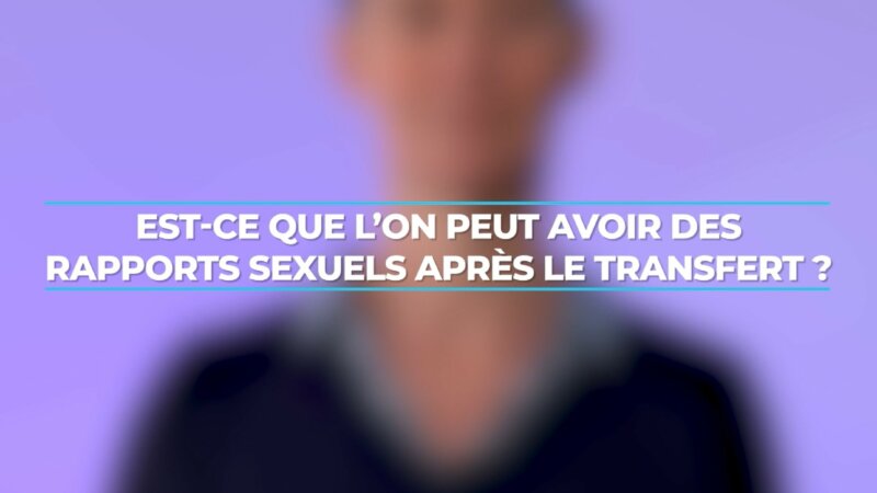 AMP : est-il possible d’avoir des relations sexuelles après un transfert embryonnaire ? (Vidéo)