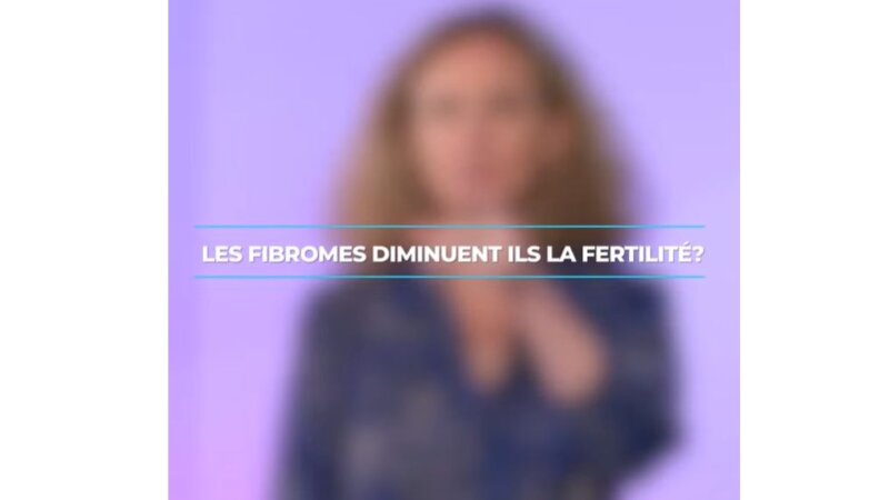 Assistance médicale à la procréation : les fibromes diminuent-ils la fertilité ? (Vidéo)
