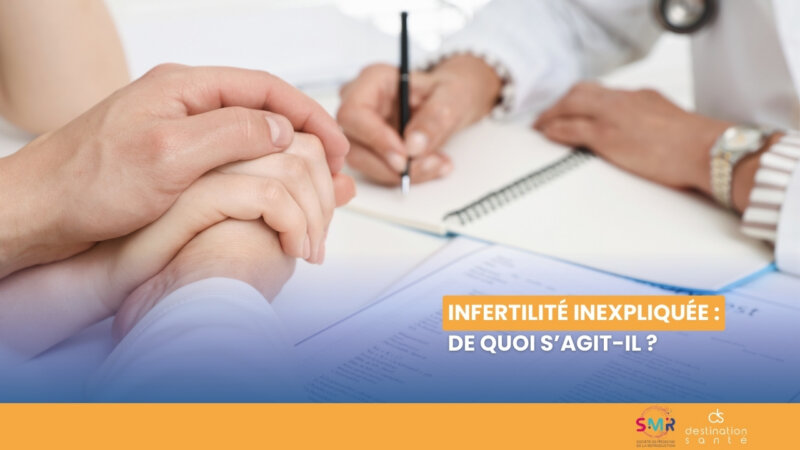 Infertilité inexpliquée : de quoi s’agit-il ? (Vidéo)