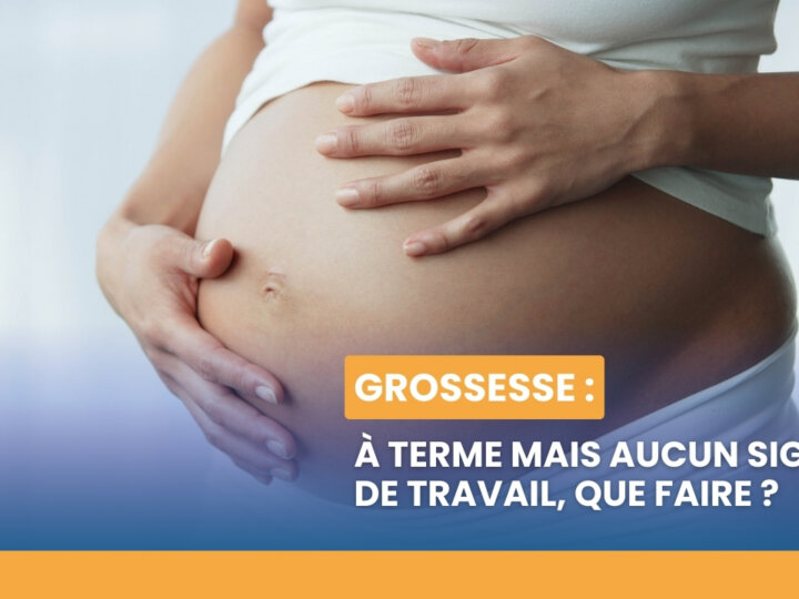 Grossesse : à terme mais aucun signe de travail, que faire ? (Vidéo)