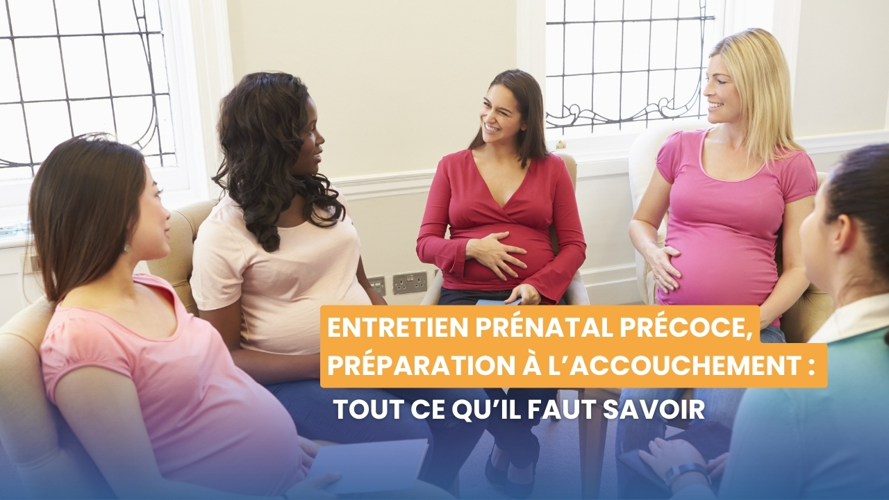 Entretien prénatal précoce, préparation à l’accouchement : tout ce qu’il faut savoir (Vidéo)