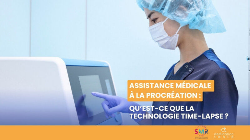 Assistance médicale à la procréation : qu’est-ce que la technologie time-lapse ? (Vidéo)