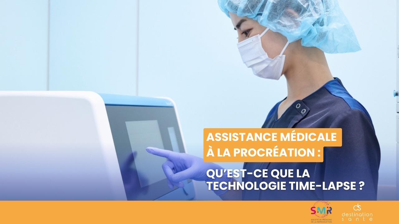 Assistance médicale à la procréation : qu’est-ce que la technologie time-lapse ? (Vidéo)